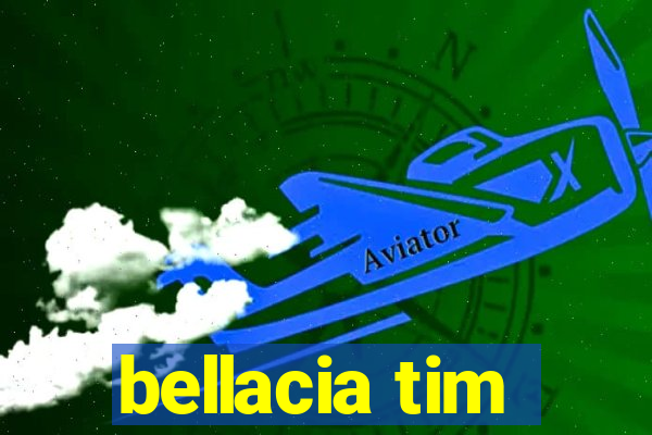 bellacia tim